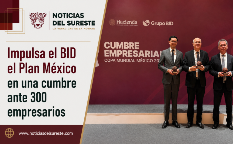 Impulsa el BID el Plan México en una cumbre ante 300 empresarios