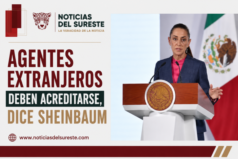 Agentes extranjeros deben acreditarse, dice Sheinbaum en La Mañanera
