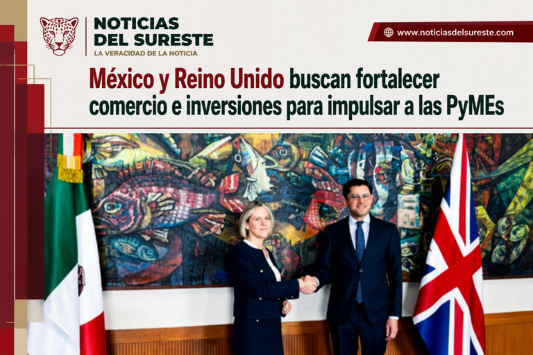 México y Reino Unido buscan fortalecer comercio e inversiones para impulsar a las PyMEs