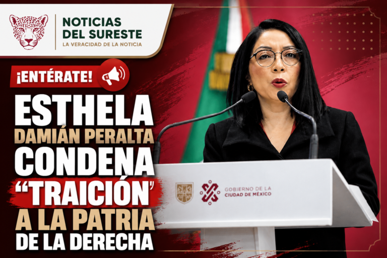Esthela Damián Peralta condena “traición a la patria” de la derecha