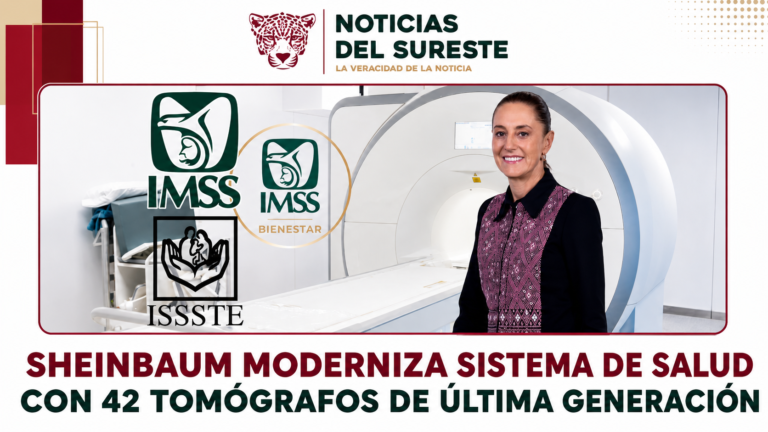 SHEINBAUM MODERNIZA SISTEMA DE SALUD CON 42 TOMÓGRAFOS DE ÚLTIMA GENERACIÓN