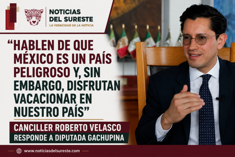 «Hablen de que México es un país peligroso y, sin embargo, disfrutan vacacionar en nuestro país»: Canciller Roberto Velasco responde a diputada gachupina