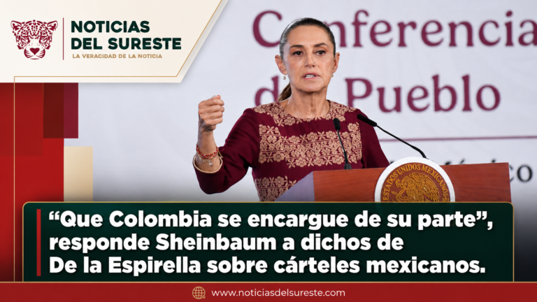 «Que Colombia se encargue de su parte», responde Sheinbaum a dichos de De la Espirella sobre cárteles mexicanos