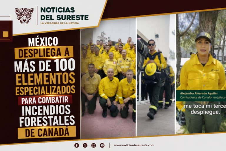 México despliega a más de 100 elementos especializados para combatir incendios forestales de Canadá