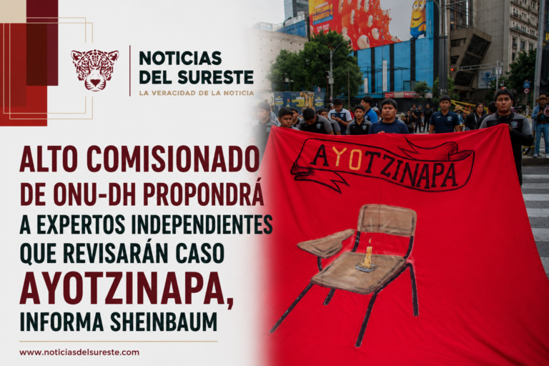 Alto Comisionado de ONU-DH propondrá a expertos independientes que revisarán caso Ayotzinapa, informa Sheinbaum