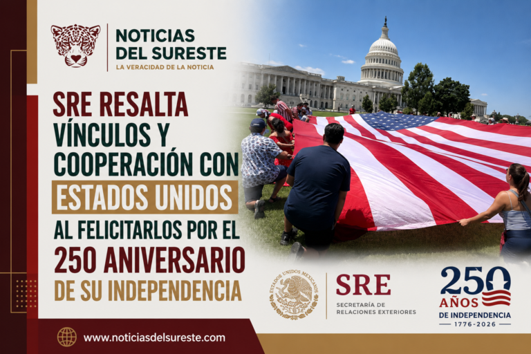 SRE resalta vínculos y cooperación con Estados Unidos al felicitarlos por el 250 aniversario de su independencia