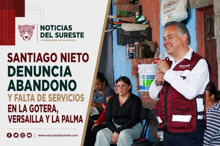 Santiago Nieto denuncia abandono y falta de servicios en La Gotera, Versalilla y La Palma