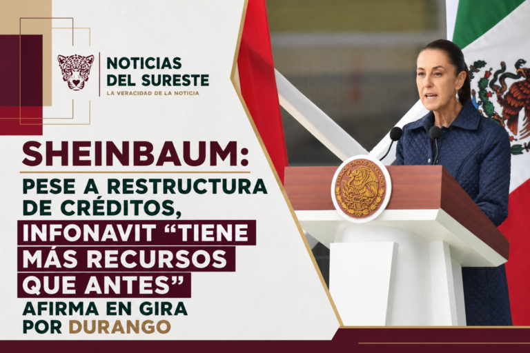 Sheinbaum: pese a restructura de créditos, Infonavit “tiene más recursos que antes”, afirma en gira por Durango