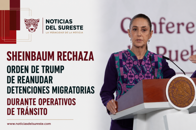 Sheinbaum rechaza orden de Trump de reanudar detenciones migratorias durante operativos de tránsito