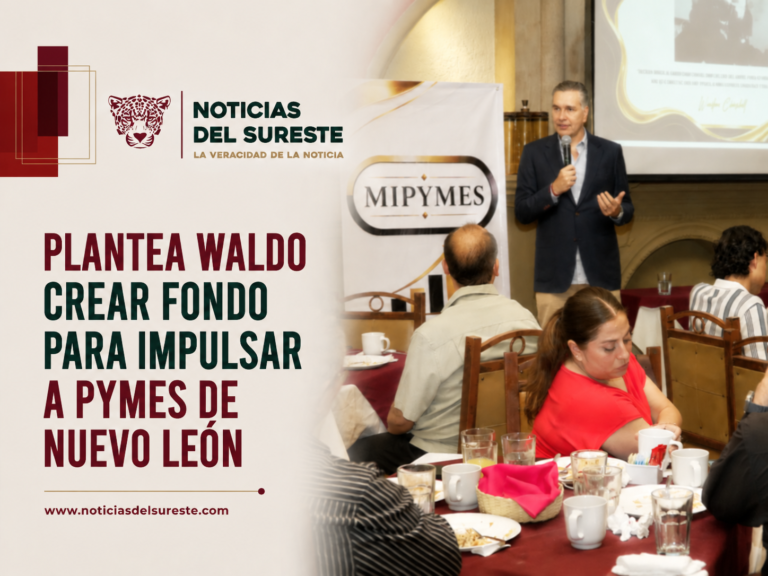 Plantea Waldo crear fondo para impulsar a Pymes de Nuevo León