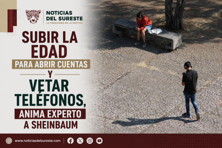 Subir la edad para abrir cuentas y vetar teléfonos, anima experto a Sheinbaum