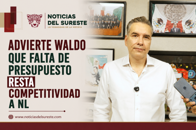 Advierte Waldo que falta de presupuesto resta competitividad a NL