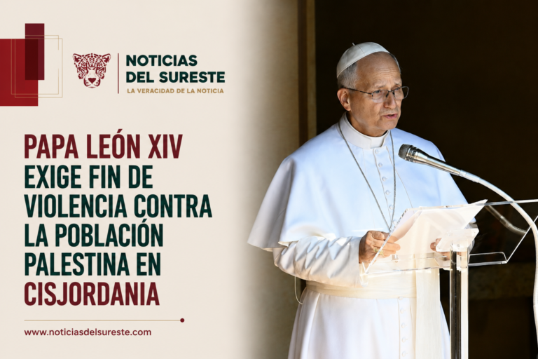 Papa León XIV exige fin de violencia contra la población palestina en Cisjordania