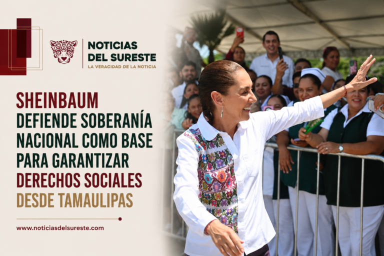 Sheinbaum defiende soberanía nacional como base para garantizar derechos sociales desde Tamaulipas