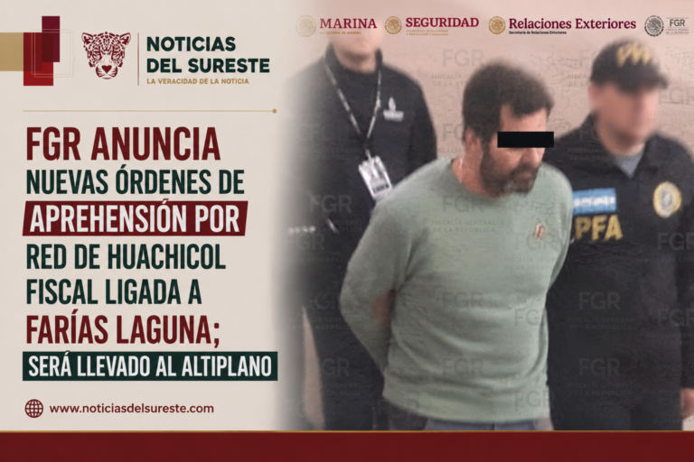 FGR anuncia nuevas órdenes de aprehensión por red de huachicol fiscal ligada a Farías Laguna; será llevado al Altiplano