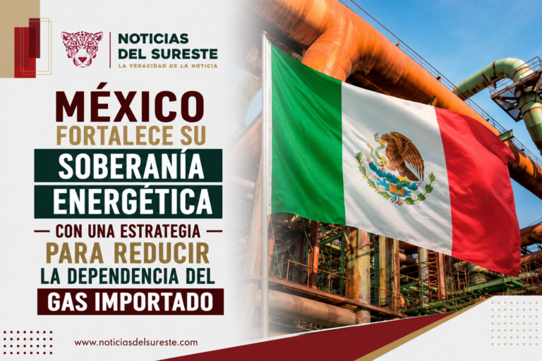 México fortalece su soberanía energética con una estrategia para reducir la dependencia del gas importado