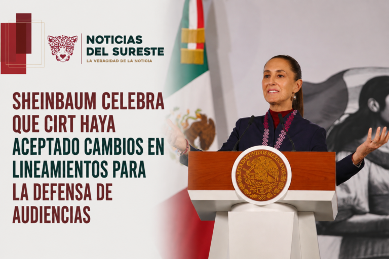 Sheinbaum celebra que CIRT haya aceptado cambios en lineamientos para la defensa de audiencias