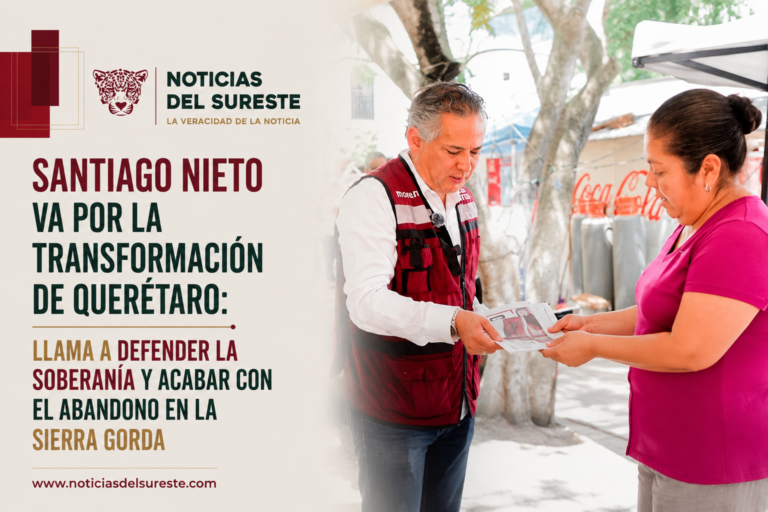 Santiago Nieto va por la transformación de Querétaro: llama a defender la soberanía y acabar con el abandono en la Sierra Gorda
