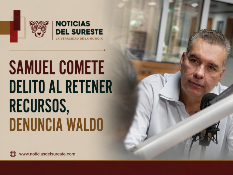 Samuel comete delito al retener recursos, denuncia Waldo