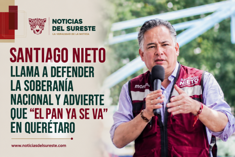 SANTIAGO NIETO LLAMA A DEFENDER LA SOBERANÍA NACIONAL Y ADVIERTE QUE «EL PAN YA SE VA» EN QUERÉTARO