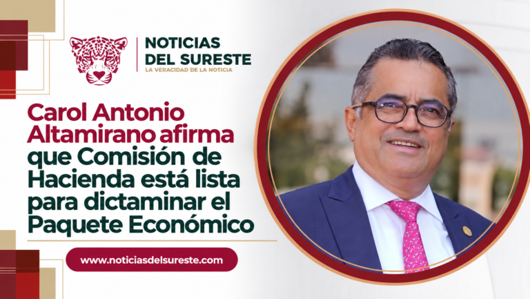 Carol Antonio Altamirano afirma que Comisión de Hacienda está lista para dictaminar el Paquete Económico