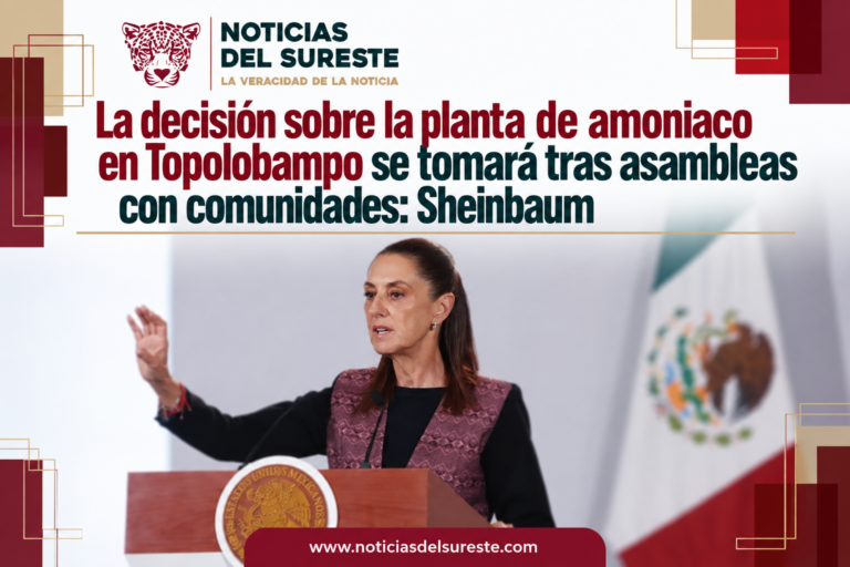 La decisión sobre la planta de amoniaco en Topolobampo se tomará tras asambleas con comunidades: Sheinbaum