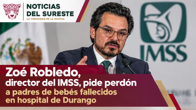 Zoé Robledo, director del IMSS, pide perdón a padres de bebés fallecidos en hospital de Durango