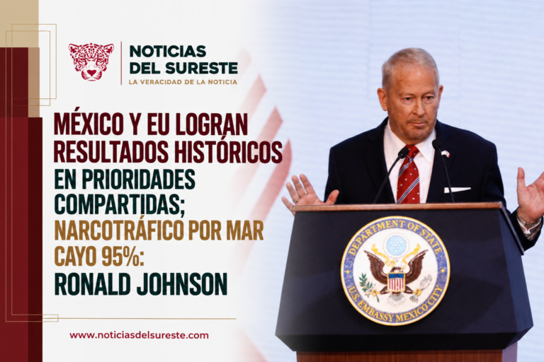 México y EU logran resultados históricos en prioridades compartidas; narcotráfico por mar cayo 95%: Ronald Johnson