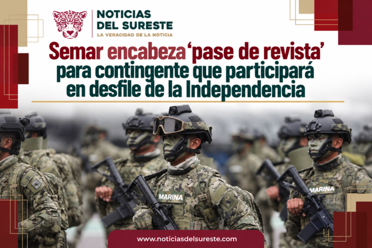 Semar encabeza ‘pase de revista’ para contingente que participará en desfile de la Independencia
