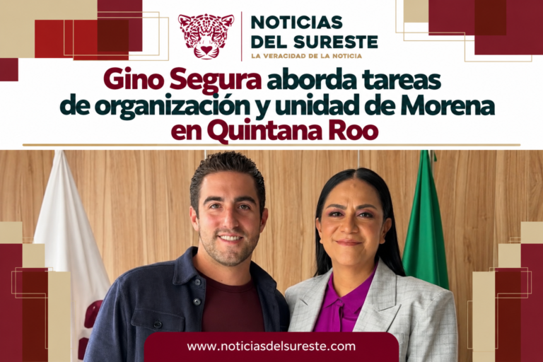 Gino Segura aborda tareas de organización y unidad de Morena en Quintana Roo