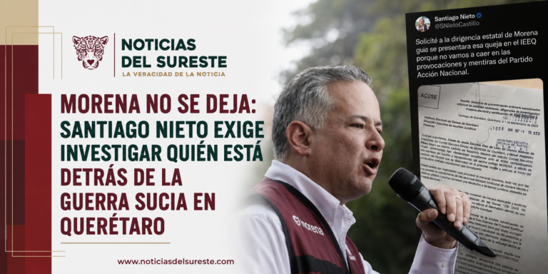 Morena no se deja: Santiago Nieto exige investigar quién está detrás de la guerra sucia en Querétaro