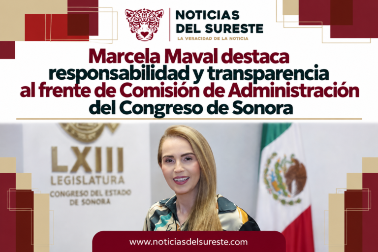 Marcela Maval destaca responsabilidad y transparencia al frente de Comisión de Administración del Congreso de Sonora