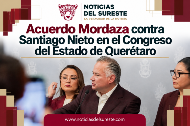 Acuerdo Mordaza contra Santiago Nieto en el Congreso del Estado de Querétaro