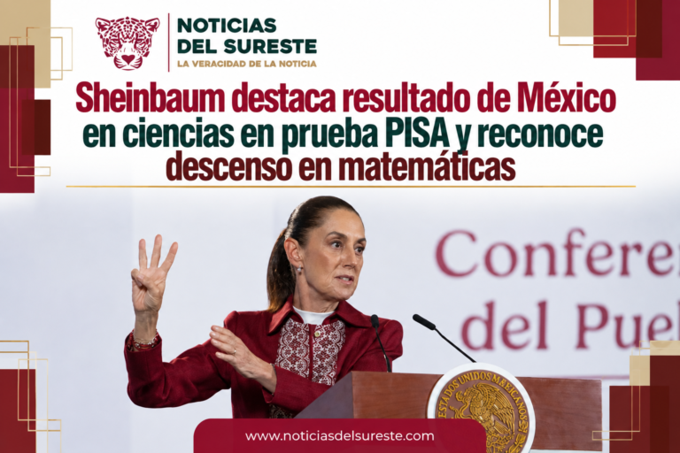 Sheinbaum destaca resultado de México en ciencias en prueba PISA y reconoce descenso en matemáticas