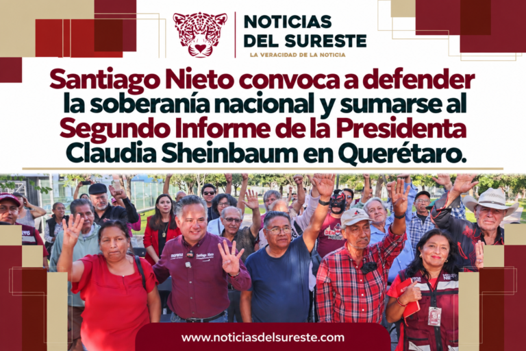 Santiago Nieto convoca a defender la soberanía nacional y sumarse al Segundo Informe de la Presidenta Claudia Sheinbaum en Querétaro.