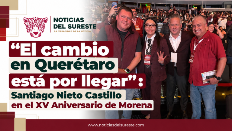 El cambio en Querétaro está por llegar»: Santiago Nieto Castillo en el XV Aniversario de Morena