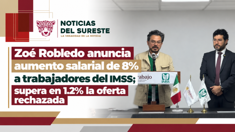 Zoé Robledo anuncia aumento salarial de 8% a trabajadores del IMSS; supera en 1.2% la oferta rechazada