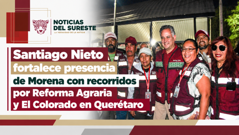 Santiago Nieto fortalece presencia de Morena con recorridos por Reforma Agraria y El Colorado en Querétaro