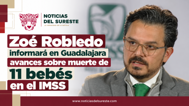 Zoé Robledo informará en Guadalajara avances sobre muerte de 11 bebés en el IMSS