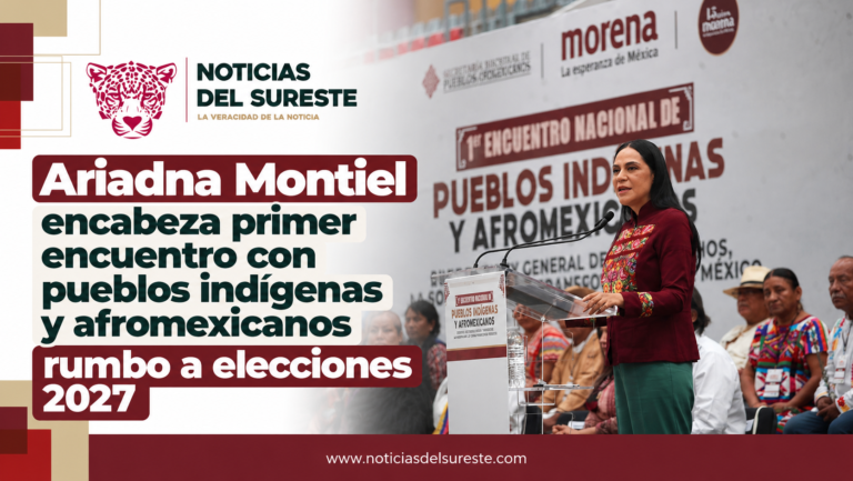 Ariadna Montiel encabeza primer encuentro con pueblos indígenas y afromexicanos rumbo a elecciones 2027
