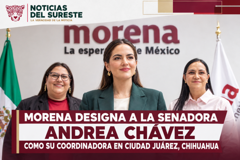 Morena designa a la senadora Andrea Chávez como su coordinadora en Ciudad Juárez, Chihuahua
