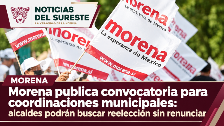 Morena publica convocatoria para coordinaciones municipales: alcaldes podrán buscar reelección sin renunciar