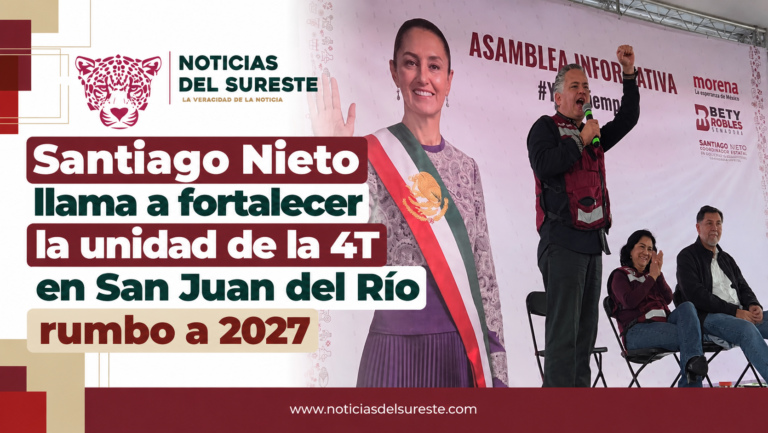 Santiago Nieto llama a fortalecer la unidad de la 4T en San Juan del Río rumbo a 2027