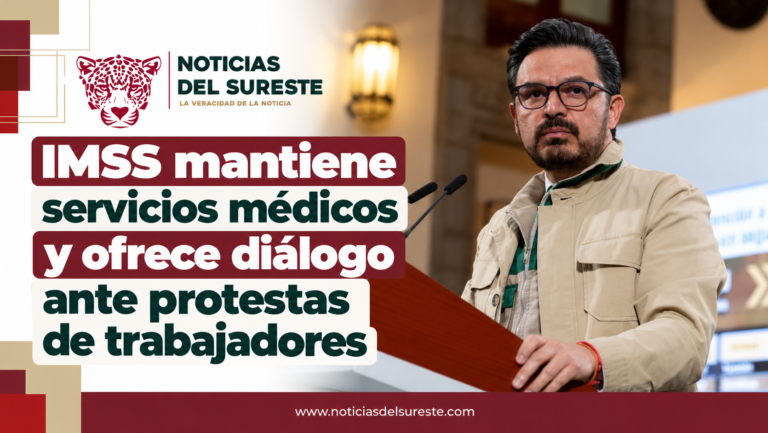 IMSS mantiene servicios médicos y ofrece diálogo ante protestas de trabajadores