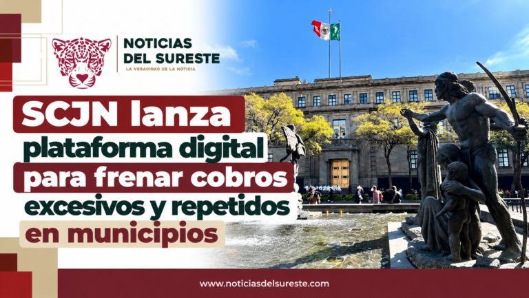 SCJN lanza plataforma digital para frenar cobros excesivos y repetidos en municipios