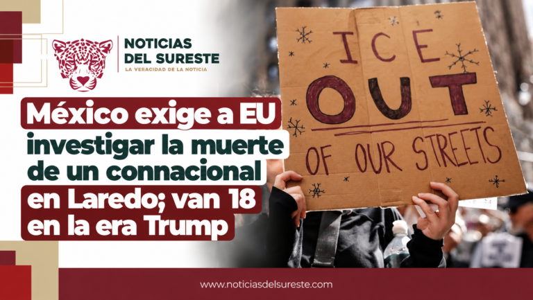 México exige a EU investigar la muerte de un connacional en Laredo; van 18 en la era Trump