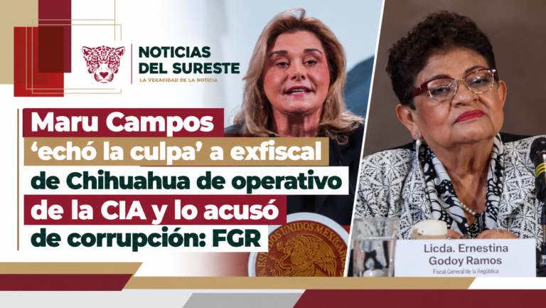 Maru Campos ‘echó la culpa’ a exfiscal de Chihuahua de operativo de la CIA y lo acusó de corrupción: FGR
