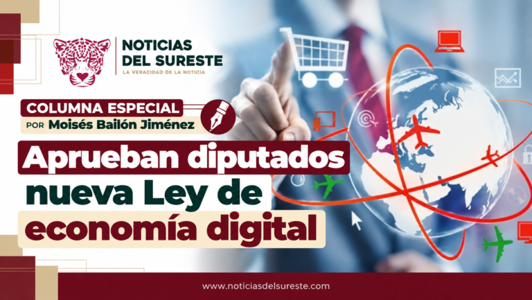Aprueban diputados nueva Ley de economía digital/ Moisés Bailón Jiménez