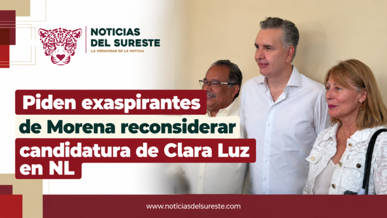 Piden exaspirantes de Morena reconsiderar candidatura de Clara Luz en NL