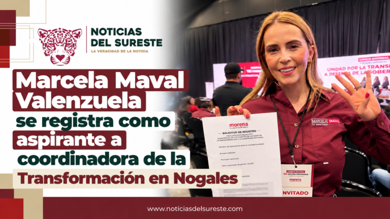 Marcela Maval Valenzuela se registra como aspirante a coordinadora de la Transformación en Nogales